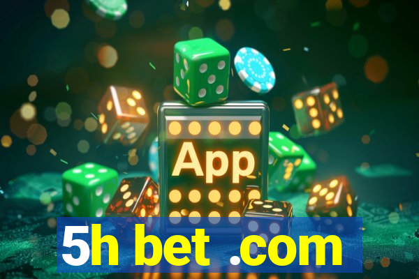 5h bet .com